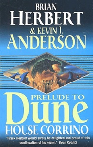 Kevin James Anderson et Brian Herbert - Prelude To Dune 3  : House Corrino.