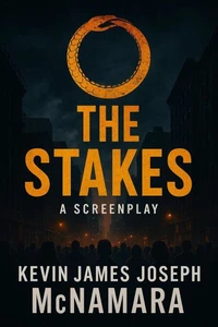 The Stakes: (A Screenplay)