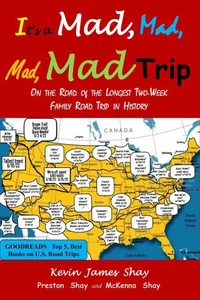 It's a Mad, Mad, Mad, Mad Trip: On the Road of the Longest Two-Week Family Road Trip in History