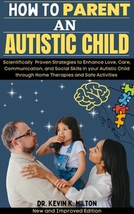 Kevin K. Milton - How to Parent an Autistic Child.