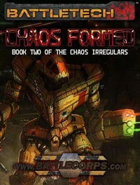 BattleTech: Chaos Formed (Chaos Irregulars, Book 2)
