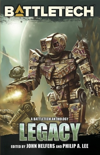  Kevin Killiany et  Travis Heermann - BattleTech: Legacy - BattleTech Anthology, #1.