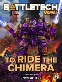  Kevin Killiany - BattleTech Legends: To Ride the Chimera - BattleTech Legends.