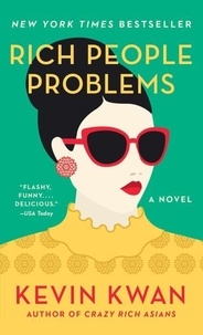 Kevin Kwan - Rich People Problems - A Novel.
