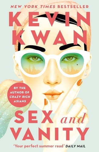 Kevin Kwan - Sex and Vanity - from the bestselling author of Crazy Rich Asians.