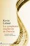 Kevin Laland - La symphonie inachevée de Darwin - Comment la culture a façonné l'esprit humain.