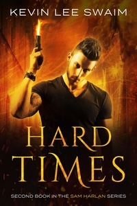  Kevin Lee Swaim - Hard Times - Sam Harlan, Vampire Hunter, #2.