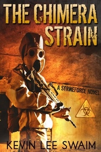  Kevin Lee Swaim - The Chimera Strain - Project StrikeForce, #2.