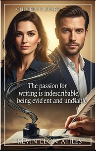 The passion in writing is indescribable, being evident and undeniable.