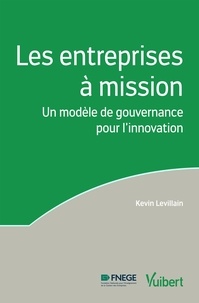 Kevin Levillain - Les entreprises à mission - Un modèle de gouvernance pour l'innovation.