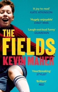 Kevin Maher - The Fields - A brilliantly funny, moving read for fans of 'Derry Girls'.