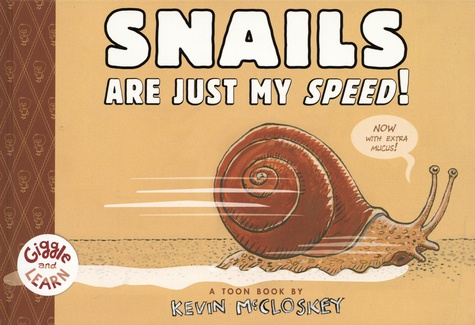 Snails Are Just My Speed !