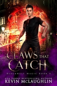  Kevin McLaughin - Claws That Catch - Blackwell Magic, #4.