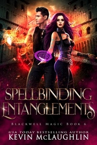  Kevin McLaughin - Spellbinding Entanglements - Blackwell Magic, #6.