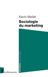 Kevin Mellet - Sociologie du marketing.