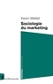 Kevin Mellet - Sociologie du marketing.