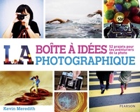 Kévin Meredith - Boite à idées photographique - 52 projets pour les aventuriers de la photo.