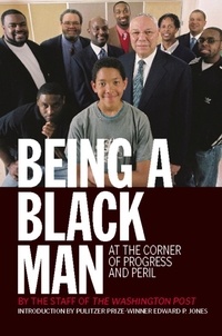 Kevin Merida - Being a Black Man - At the Corner of Progress and Peril.