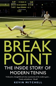 Kevin Mitchell - Break Point - The Inside Story of Modern Tennis.