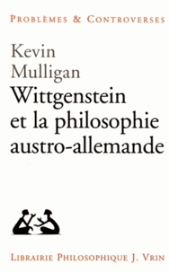 Kevin Mulligan - Wittgenstein et la philosophie austro-allemande.