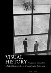 Kevin Myers et Ulrike Mietzner - Visual History - Images of Education.