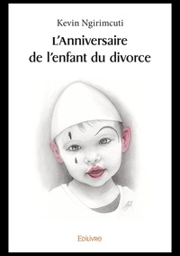 Kévin Ngirimcuti - L'anniversaire de l'enfant du divorce.