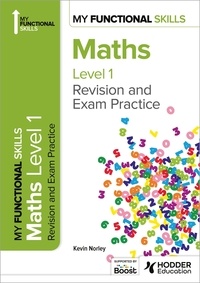 Kevin Norley - My Functional Skills: Revision and Exam Practice for Maths Level 1.