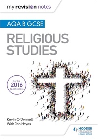 Kevin O'Donnell et Jan Hayes - My Revision Notes AQA B GCSE Religious Studies.