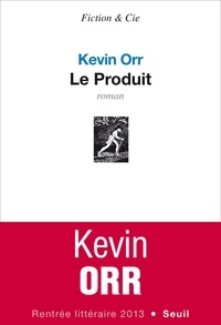 Kévin Orr - Le produit.