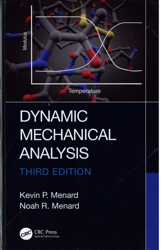 Kevin P. Menard et Noah R. Menard - Dynamic Mechanical Analysis.