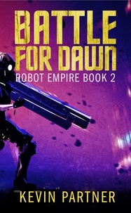  Kevin Partner - Battle for Dawn - Robot Empire, #2.