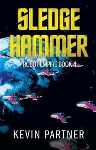  Kevin Partner - Sledgehammer - Robot Empire, #4.