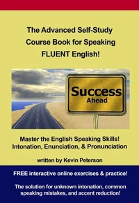 The Advanced Self-Study Course Book for Speaking Fluent English