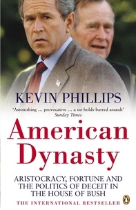 Kevin Phillips - American Dynasty.