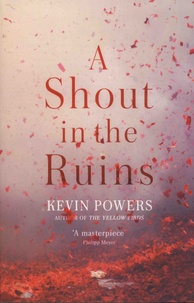 Kevin Powers - A Shout in the Ruins.
