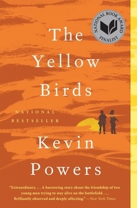 Kevin Powers - The Yellow Birds - A Novel.