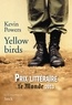 Kevin Powers - Yellow birds - Traduit de l'anglais (Etats-Unis) par Emmanuelle et Philippe Aronson.