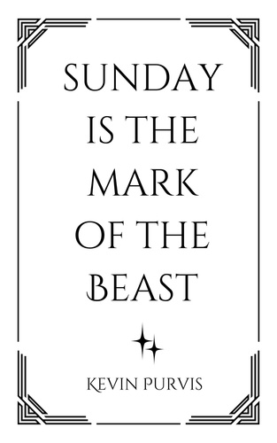  Kevin Purvis - Sunday Is The Mark of The Beast.