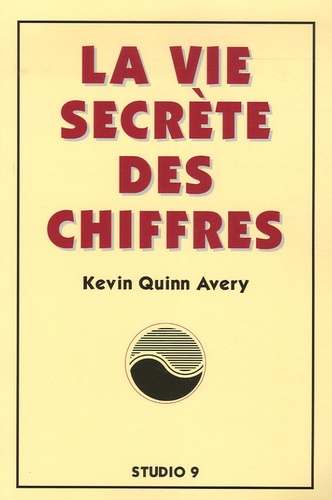 Kevin Quinn Avery - La vie secrète des chiffres.