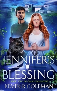  Kevin R Coleman - Jennifer's Blessing - Gaia's Daughters, #2.