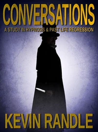 Conversations - A Study in Hypnosis &amp; Past Life Regression