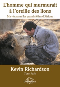 Lhomme qui murmurait à loreille des lions - Ma vie parmi les grands félins dAfrique.pdf