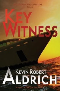  Kevin Robert Aldrich - Key Witness - Cameron Hauk Mysteries, #2.