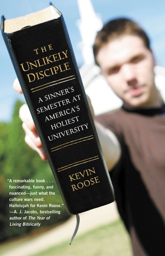 The Unlikely Disciple. A Sinner's Semester at America's Holiest University