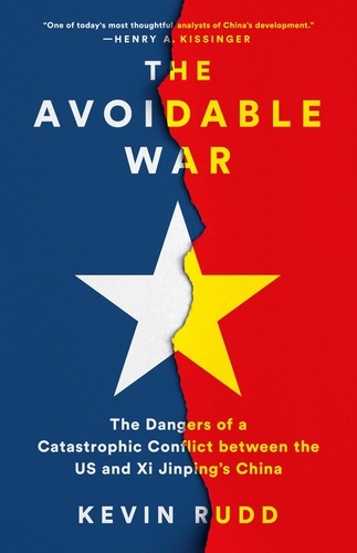 The Avoidable War. The Dangers of a Catastrophic Conflict between the US and Xi Jinping's China