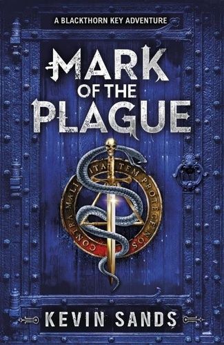 Kevin Sands - Mark of the Plague (A Blackthorn Key adventure).