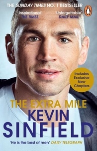 Kevin Sinfield - The Extra Mile - The Inspirational Number One Bestseller.