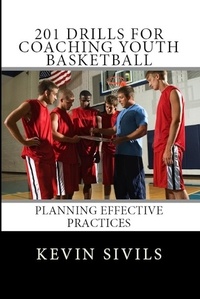  Kevin Sivils - 201 Drills for Coaching Youth Basketball.