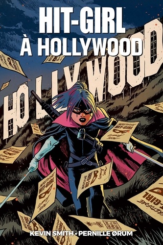 Hit-Girl Tome 4 Hit-Girl à Hollywood