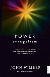 Kevin Springer et John Wimber - Power Evangelism.